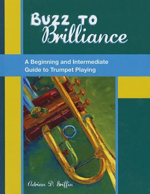 Book Buzz to Brilliance: A Beginning and Intermediate Guide to Trumpet Playing free