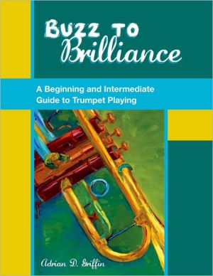 Book Buzz to Brilliance: A Beginning and Intermediate Guide to Trumpet Playing free