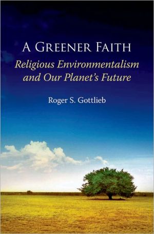 Book A Greener Faith: Religious Environmentalism and Our Planet's Future free