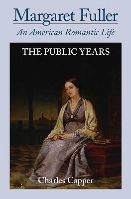 Book Margaret Fuller: An American Romantic Life, Vol. 2: The Public Years free