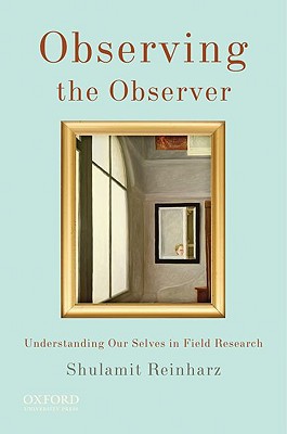Book Observing the Observer: Understanding Our Selves in Field Research free