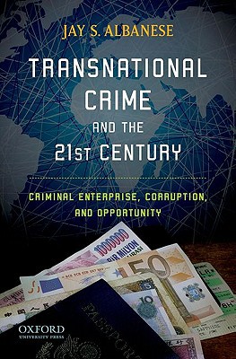 Book Transnational Crime and the 21st Century: Criminal Enterprise, Corruption, and Opportunity free