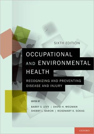 Book Occupational and Environmental Health: Recognizing and Preventing Disease and Injury free
