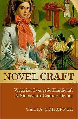 Book Novel Craft: Victorian Domestic Handicraft and Nineteenth-Century Fiction free