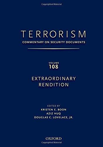 Book Terrorism: Commentary On Security Documents Volume 108: Extraordinary Rendition free