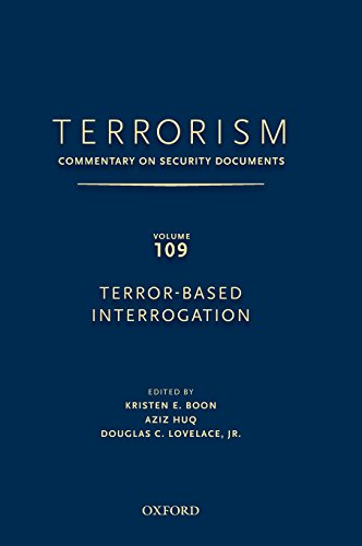 Book TERRORISM: Commentary on Security Documents Volume 109: TERROR-BASED INTERROGATION free