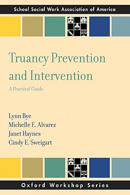Book Truancy Prevention and Intervention: A Practical Guide (SSWAA Workshop Series) free