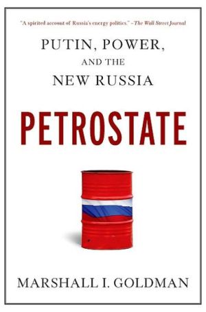 Book Petrostate: Putin, Power, and the New Russia free