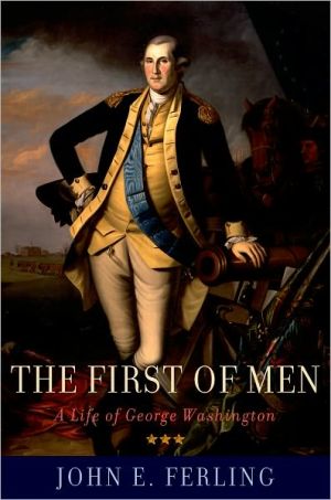 Book The First of Men: A Life of George Washington free