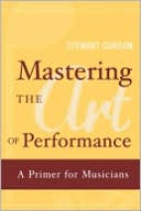 Book Mastering the Art of Performance: A Primer for Musicians free