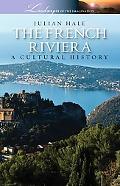 Book The French Riviera: A Cultural History (Landscapes of the Imagination) free