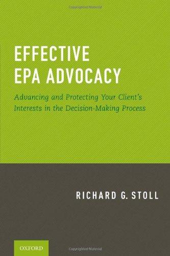 Book Effective EPA Advocacy: Advancing and Protecting Your Client's Interests in the Decision-Making Process free