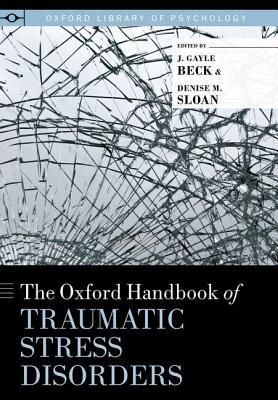 Book The Oxford Handbook of Traumatic Stress Disorders (Oxford Library of Psychology) free