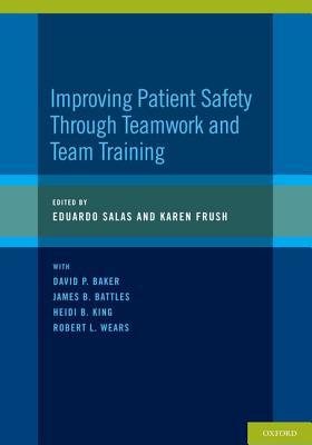 Book Improving Patient Safety Through Teamwork and Team Training free