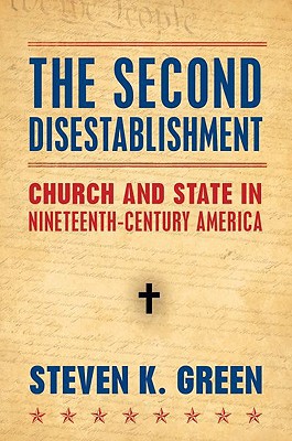 Book The Second Disestablishment: Church and State in Nineteenth-Century America free