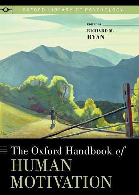 Book The Oxford Handbook of Human Motivation (Oxford Library of Psychology) free