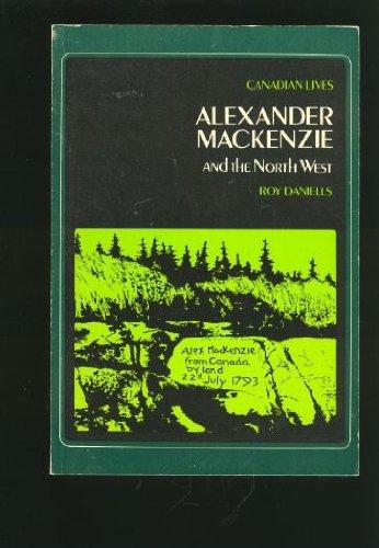 Book Alexander Mackenzie and the North West (Canadian lives) free