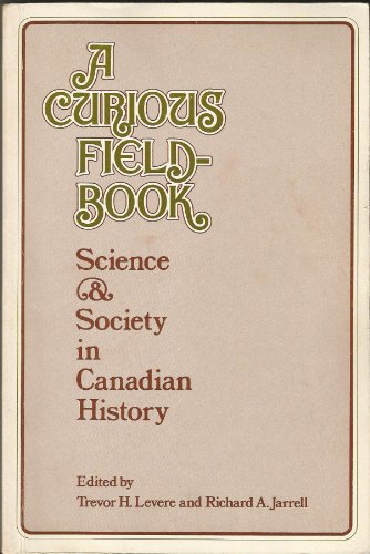 Book A Curious Field-book: Science & Society In Canadian History free