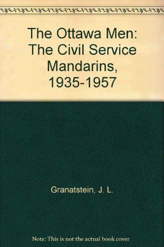 Book The Ottawa Men: The Civil Service Mandarins, 1935-1957 free