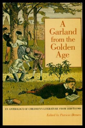 Book A Garland From the Golden Age: An Anthology of Children's Literature from 1850 to 1900 free