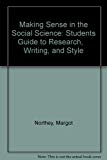 Book Making Sense in the Social Science: Students Guide to Research, Writing, and Style free
