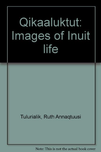 Book Qikaaluktut: Images of Inuit life free