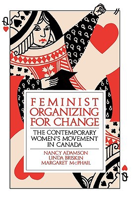 Book Feminist Organizing for Change: The Contemporary Women's Movement in Canada free