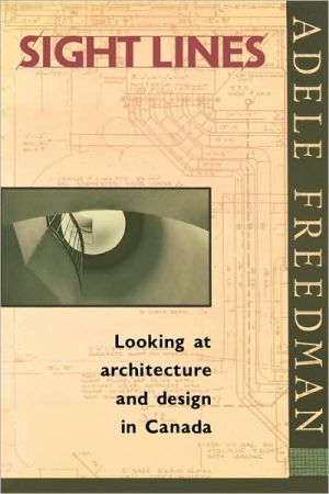 Book Sight Lines: Looking At Architecture And Design In Canada free