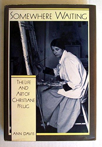 Book Somewhere Waiting: The Life and Art of Christiane Pflug free