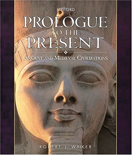 Book Prologue to the Present: Ancient and Medieval Civilizations free