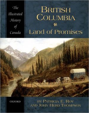 Book British Columbia: Land of Promises (Illustrated History of Canada) free