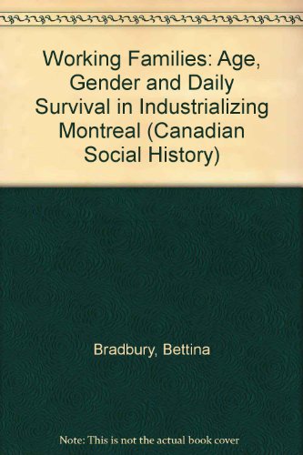 Book Working Families: Age, Gender, and Daily Survival in Industrializing Montreal (Canadian Social History Series) free