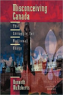 Book Misconceiving Canada: The Struggle for National Unity free