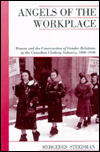 Book Angels of the Workplace: Women and the Construction of Gender Relations in the Canadian Clothing Industry, 1890-1940 (Canadian Social History Series) free