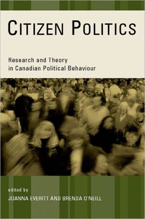 Book Citizen Politics: Research and Theory in Canadian Political Behaviour free
