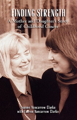 Book FINDING STRENGTH: A Mother and Daughter's Story of Childhood Cancer free