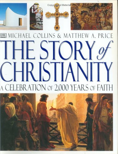 Book The Story of Christianity: A Celebrationof 2,000 Years of Faith free