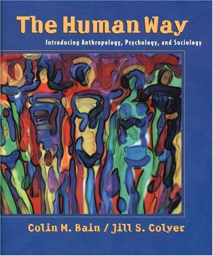 Book The human way: Introducing anthropology, psychology, and sociology free