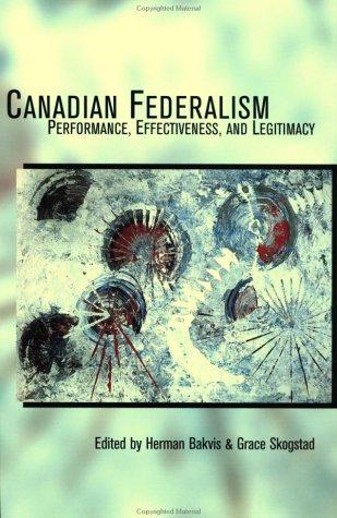 Book Canadian Federalism: Performance, Effectiveness, And Legitamacy free