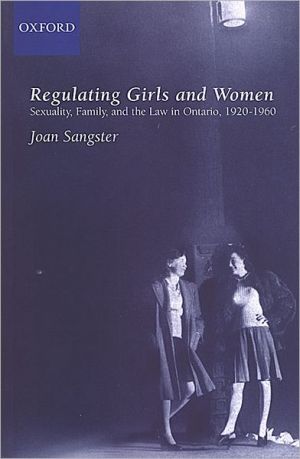 Book Regulating Girls and Women: Sexuality, Family, and the Law in Ontario, 1920-1960 (Canadian Social History Series) free