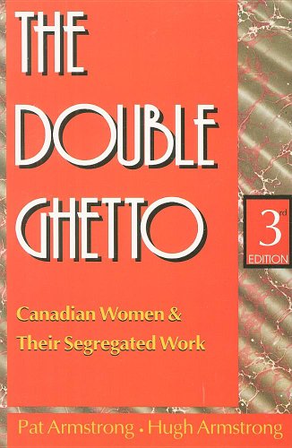 Book The Double Ghetto: Canadian Women And Their Segregated Work free