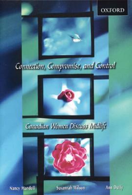 Book Connection, Compromise, and Control: Canadian Women Discuss Midlife free