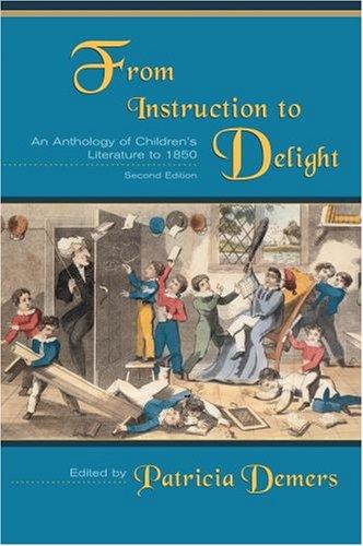 Book From Instruction to Delight: An Anthology of Children's Literature to 1850 free