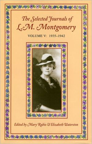 Book The Selected Journals of L. M. Montgomery: Volume V: 1935-1942 free