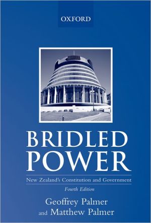 Book Bridled Power: New Zealand's Constitution and Government free
