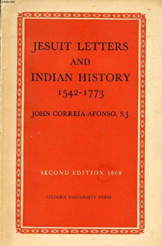 Book Jesuit Letters And Indian History, 1542-1773 (studies In Indian History And Culture Of The Heras Institute, No. 20) free