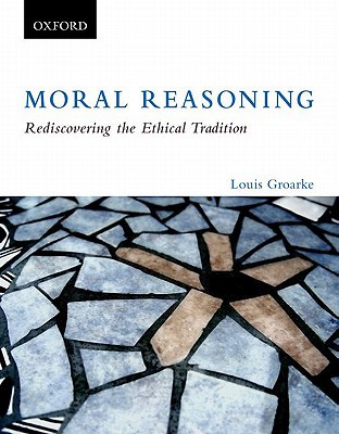 Book Moral Reasoning: Rediscovering the Ethical Tradition free