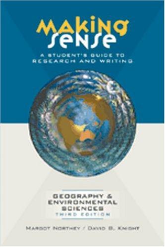 Book Making Sense: A Student's Guide to Research and Writing in Geography & Environmental Sciences free