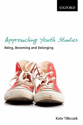 Book Approaching Youth Studies: Being, Becoming, Belonging free