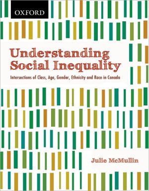 Book Understanding Social Inequality: Intersections of Class, Age, Gender, Ethnicity, and Race in Canada free